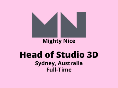 Head of Studio 3D required at Mighty Nice Studio