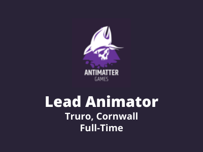 Lead Animator required at AntiMatter Games