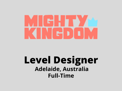 Level Designer required at Mighty Kingdom