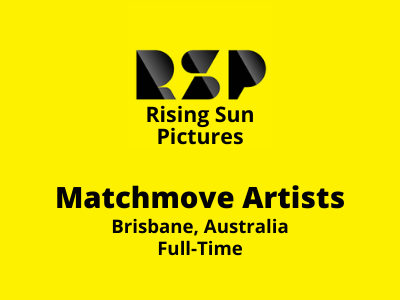 Matchmove Artists required at Rising Sun Pictures