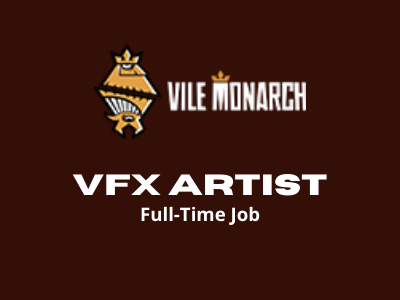 VFX Artist required at Vile Monarch Studio