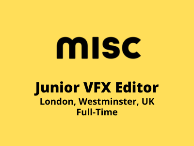 Junior VFX Editor required at MISC Studio