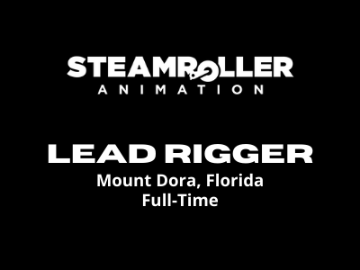 Lead Rigger required at Steamroller Animation