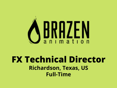 FX Technical Director required at Brazen Animation