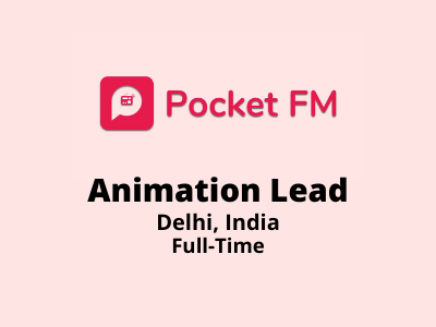 Animation Lead required at Pocket FM Studio