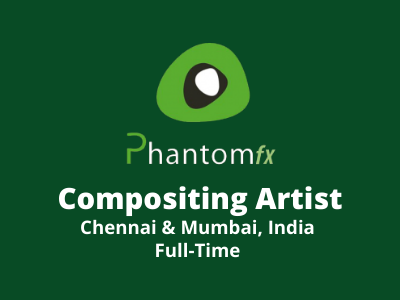 Compositing Artist requierd at Phantom FX Studio