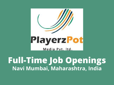 Full-time jobs at PlayerzPot Media Pvt Ltd