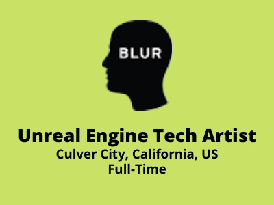 Unreal Engine Tech Artist required at Blur Studio