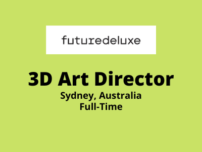 3D Art Director required at FutureDeluxe Studio