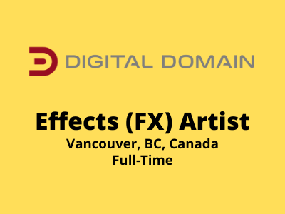 Effects (FX) Artist required at Digital Domain Studio