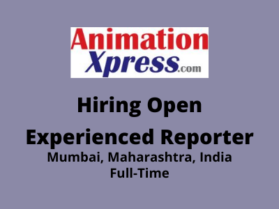 Experienced Reporter required at Animation Express - full-time job