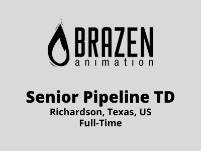 Senior Pipeline TD required at Brazen Animation