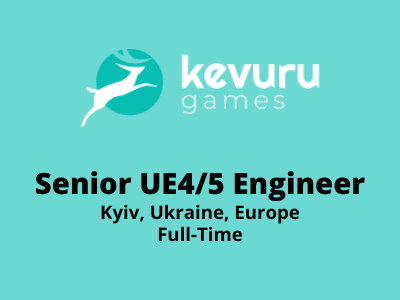 Senior UE45 Engineer required at Kevuru Games