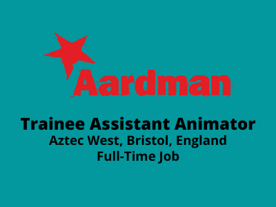 Aardman looking for Trainee Assistant Animator