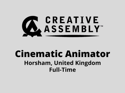 Cinematic Animator required at Creative Assembly