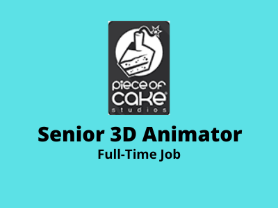 Piece of Cake Studios is looking for Senior 3D Animator
