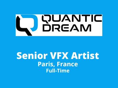 Senior VFX Artist required at Quantic Dream Studio