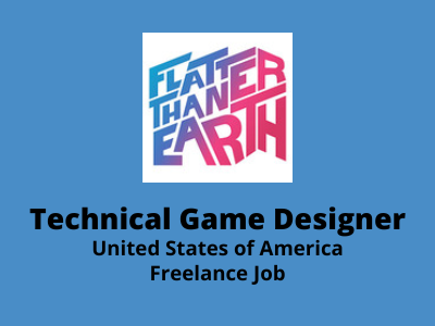 Technical Game Designer required at Flatter Than Earth