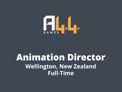 Animation Director required at A44 Games Studio