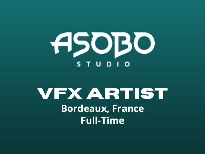 Asobo Studio is looking for full-time VFX Artist - 3DsMax, C++