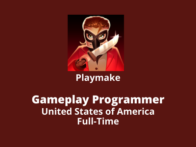Gameplay Programmer required at Playmake Games Studio