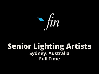 Senior Lighting Artists required Fin Design + Effects