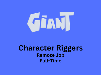 Character Riggers required at Giant Animation