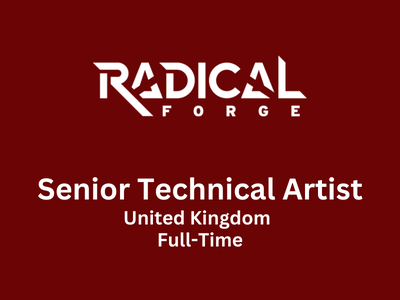 Senior Technical Artist required at Radical Forge