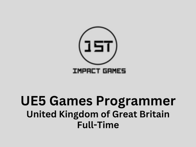 UE5 Games Programmer required at 1st Impact Games