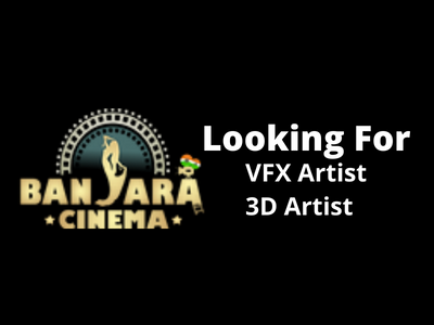 VFX Artist and 3D Artist required at Banjara Cinema