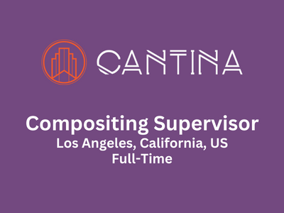Compositing Supervisor required at Cantina Creative