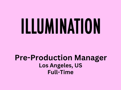 Pre-Production Manager required at Illumination