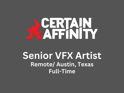 Senior VFX Artist required at Certain Affinity
