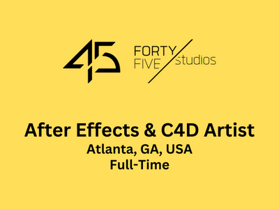 After Effects and C4D Artist required at 45 Studios