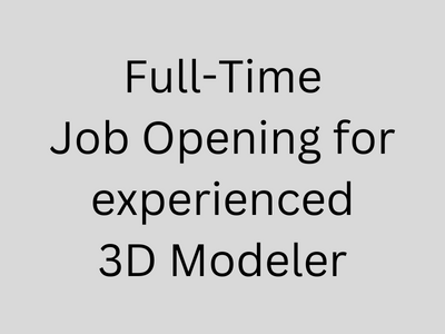 Full-time job opening for experienced 3D Modeler