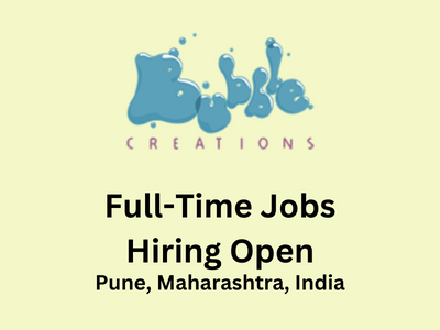 Hiring open at Bubble Creations Digital Studios