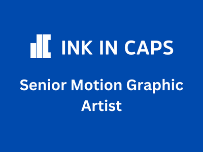 Ink in Caps Media hiring Sr Motion Graphic Artist