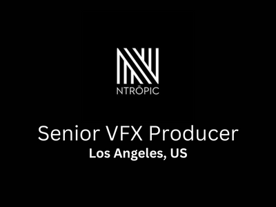 Ntropic looking for Senior VFX Producer