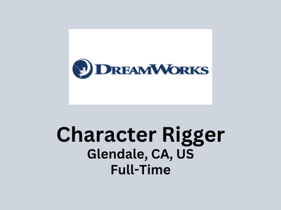 Character Rigger required at DreamWorks Animation