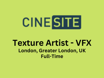 Cinesite looking for Texture Artist - VFX