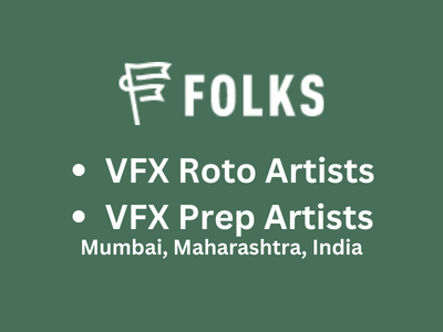 Folks VFX hiring for VFX Roto Artists & VFX Prep Artists