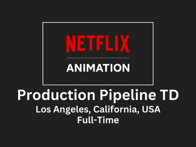 Production Pipeline TD required at Netflix Animation - Maya, C++
