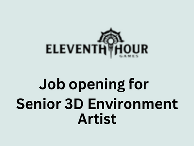 Sr 3D Environment Artist required at Eleventh Hour Games