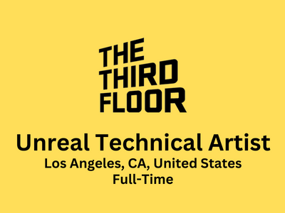 THE THIRD FLOOR hiring Unreal Technical Artist
