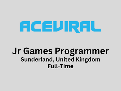 Aceviral is looking for Junior Games Programmer