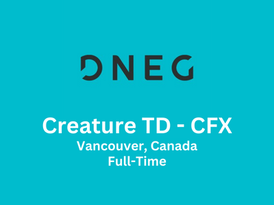 DNEG is looking for Creature TD - CFX
