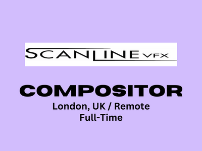 Scanline VFX is looking for Compositor