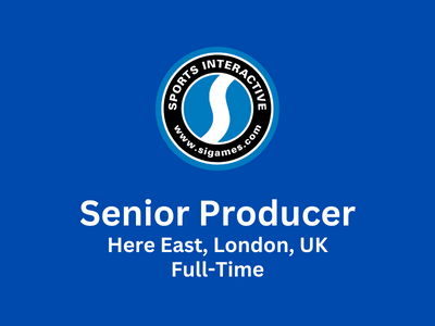 Senior Producer required at Sports Interactive