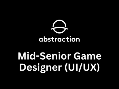 abstraction looking for Game Designer (UIUX)