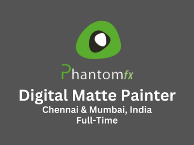 Digital Matte Painter required at PhantomFX